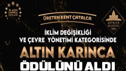 Üreten Kent Çatalca, “Altın Karınca”yı Kaptı!