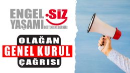 Engelsiz Yaşamı Destekleme Derneği’nden Genel Kurul Çağrısı