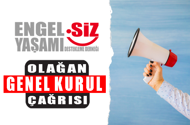 Engelsiz Yaşamı Destekleme Derneği’nden Genel Kurul Çağrısı