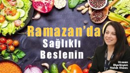 RAMAZAN’DA SAĞLIKLI BESLENMENİN PÜF NOKTALARI